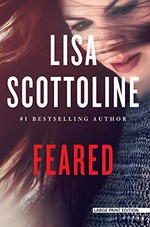 Feared / Lisa Scottoline.
