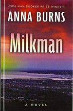 Milkman / Anna Burns.