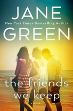 The friends we keep / by Jane Green.