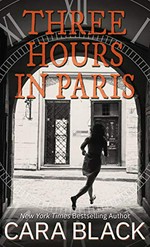Three hours in Paris / Cara Black.