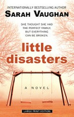 Little disasters / Sarah Vaughan.