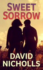 Sweet sorrow / David Nicholls.