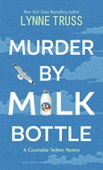 Murder by milk bottle / Lynne Truss.