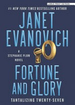 Fortune and glory : tantalizing twenty-seven / Janet Evanovich.