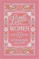 Little women : and other novels / Louisa May Alcott.