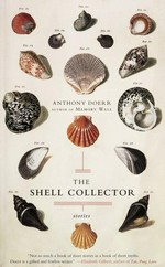 The shell collector : stories / Anthony Doerr.