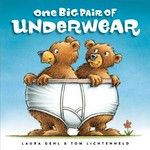 One big pair of underwear / Laura Gehl wrote the words ; Tom Lichtenheld made the pictures.