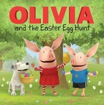 Olivia and the Easter egg hunt / adapted by Cordelia Evans ; illustrated by Shane L. Johnson.