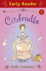 Cinderella / written and illustrated by Sally Gardner.