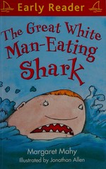 The great white man-eating shark / Margaret Mahy ; illustrated by Jonathan Allen.