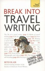 Break into travel writing / by Beth Blair.