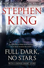 Full dark, no stars / Stephen King.