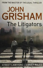 The litigators / John Grisham.