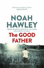 The good father / Noah Hawley.