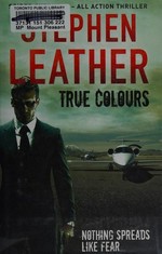 True colours / Stephen Leather.
