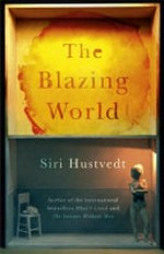 The blazing world / Siri Hustvedt.