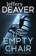 The empty chair / Jeffery Deaver.