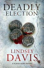 Deadly election / Lindsey Davis.