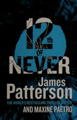 12th of never / James Patterson with Maxine Paetro.