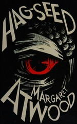 Hag-seed : the Tempest retold / Margaret Atwood.