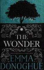 The wonder / Emma Donoghue.