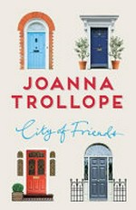 City of friends / Joanna Trollope.