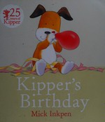 Kipper's birthday / Mick Inkpen.