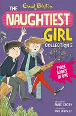 The naughtiest girl. written by Anne Digby. Collection 3 /