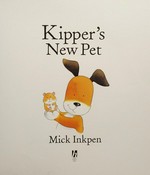 Kipper's new pet / Mick Inkpen.