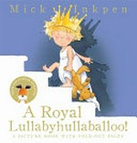 A royal lullabyhullaballoo! / Mick Inkpen.