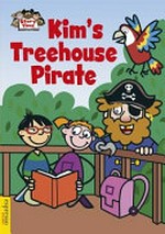 Kim's treehouse pirate / Diane Marwood.