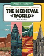 The medieval world : 500 - 1500 / Alex Woolf ; illustrated by Victor Beuren.
