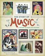 The story of music / Mick Manning and [illustrated by] Brita Granstrom.