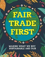 Fair trade first / Sarah Ridley.