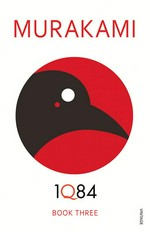 1Q84: Haruki Murakami : [book 3] ; translated from the Japanese by Jay Rubin and Philip Gabriel.