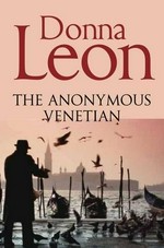 The anonymous Venetian / Donna Leon.