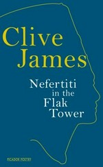 Nefertiti in the Flak Tower : collected verse 2008-2011 / Clive James.