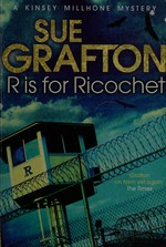 R is for ricochet / Sue Grafton.