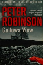 Gallows view : an Inspector Banks mystery / Peter Robinson.