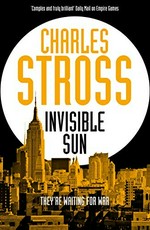 Invisible sun / Invisible sun / Charles Stross.
