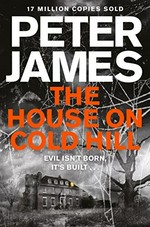 The house on Cold Hill / Peter James.