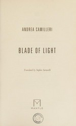 Blade of light / Andrea Camilleri ; translated by Stephen Sartarelli.