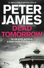 Dead tomorrow / Peter James.