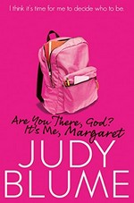 Are you there God? It's me, Margaret / Judy Blume.