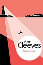 Sea fever / Ann Cleeves.
