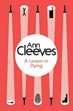 A lesson in dying / Ann Cleeves.
