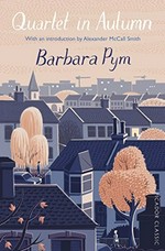 Quartet in autumn / Barbara Pym with an introduction by Alexander McCall Smith.
