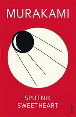 Sputnik sweetheart: Haruki Murakami.