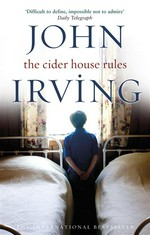 The cider house rules : a novel John Irving.