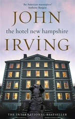 The Hotel New Hampshire: John Irving.